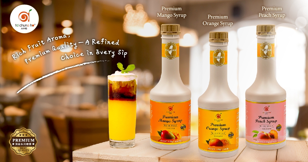 Tachungho Premium Fruit Syrup: Rich Fruit Aroma, Premium Quality—A Refined Choice in Every Sip